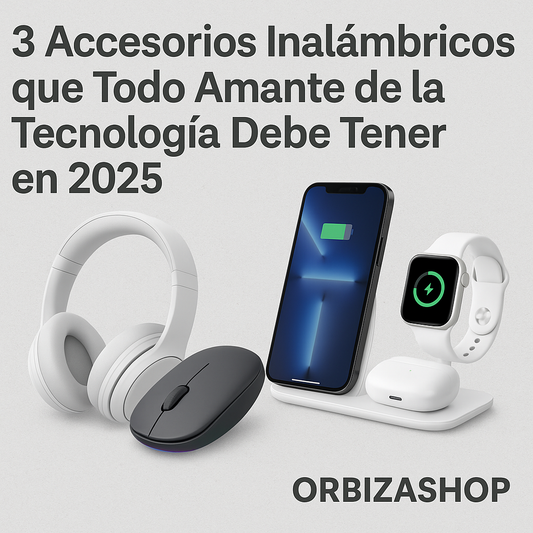 3 Accesorios Inalámbricos que Todo Amante de la Tecnología Debe Tener en 2025